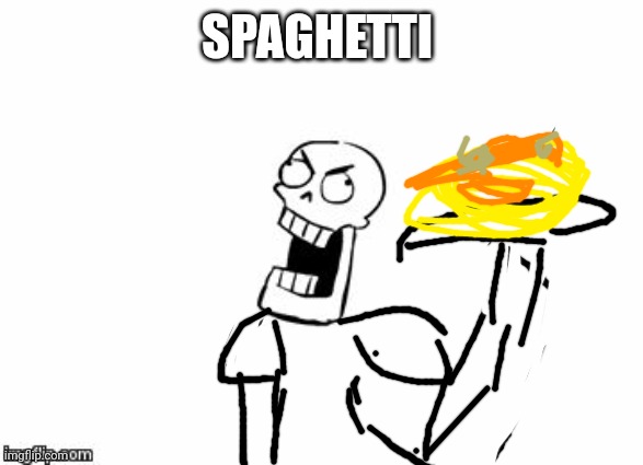 Spaghetti | SPAGHETTI | image tagged in undertale papyrus | made w/ Imgflip meme maker