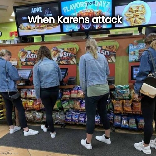 Time for Memorial Day sales |  When Karens attack | image tagged in retail,collection,karens,nightmare | made w/ Imgflip meme maker