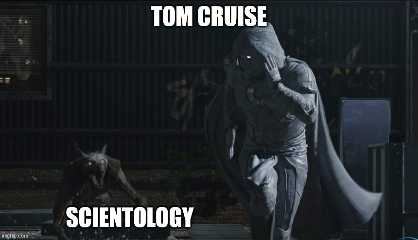 He better run | TOM CRUISE; SCIENTOLOGY | image tagged in moon knight running | made w/ Imgflip meme maker