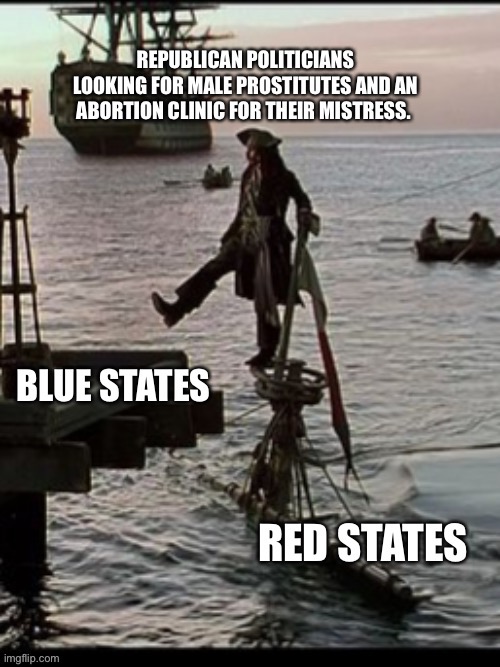 Most republicans don't have what it takes to survive in the theocratic hell of their own making. | image tagged in captain jack sparrow,sinking ship,abortion,roe v wade,prolife | made w/ Imgflip meme maker