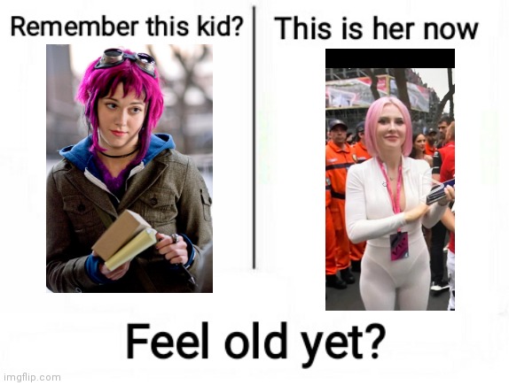 Feel old yet | image tagged in feel old yet | made w/ Imgflip meme maker