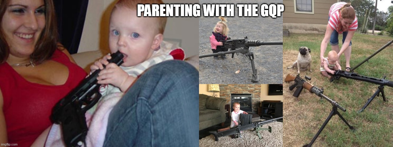 Parenting with the GQP | PARENTING WITH THE GQP | made w/ Imgflip meme maker