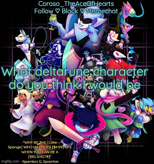 What deltarune character do you think I would be | image tagged in corasos chapter 2 template or something | made w/ Imgflip meme maker