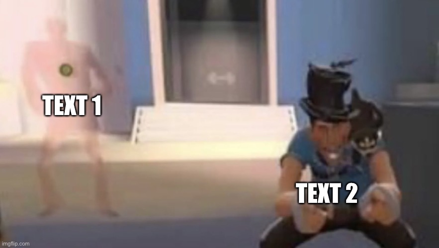 Is this a usable meme template | TEXT 1; TEXT 2 | image tagged in scout laughing with spy behind him | made w/ Imgflip meme maker