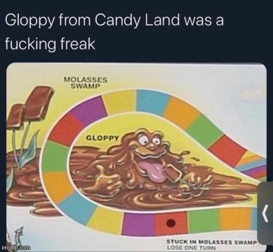 THEY CALL IT CANDY LAND FOR A REASON WEARRY Imgflip