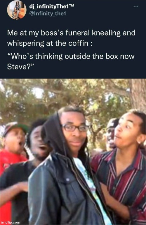 Rare insult | image tagged in black boy roast,roasted,think outside the box,coffin,oooohhhh | made w/ Imgflip meme maker