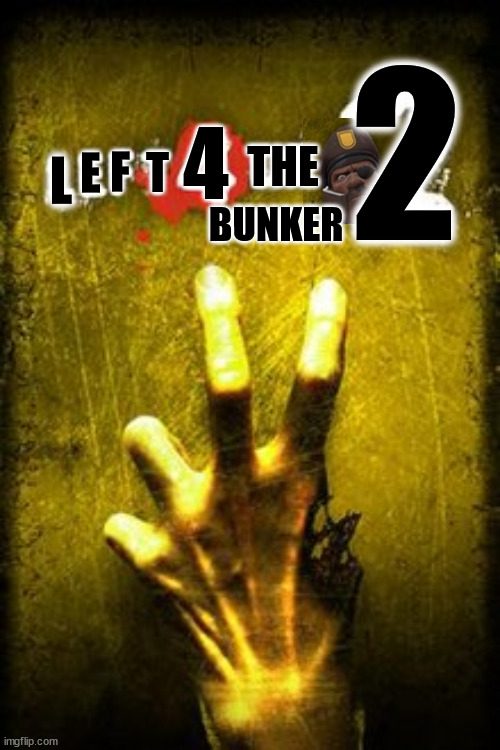 l4d2 discord server logo | 2; 4; THE; E; F; T; L; BUNKER | image tagged in gaming | made w/ Imgflip meme maker