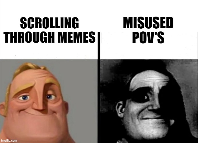 Teacher's Copy |  MISUSED POV'S; SCROLLING THROUGH MEMES | image tagged in teacher's copy,mr incredible becoming uncanny,normal and dark mr incredibles,pov,memes,facepalm | made w/ Imgflip meme maker