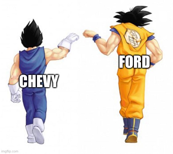 goku and vegeta | FORD CHEVY | image tagged in goku and vegeta | made w/ Imgflip meme maker