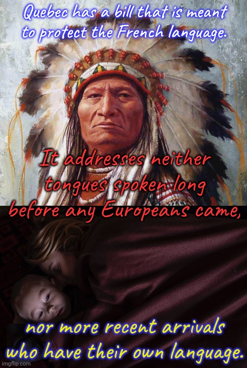 Fleeing the Russians | Quebec has a bill that is meant
to protect the French language. It addresses neither tongues spoken long before any Europeans came, nor more recent arrivals who have their own language. | image tagged in chief big w a,ukrainian refugees,native americans | made w/ Imgflip meme maker