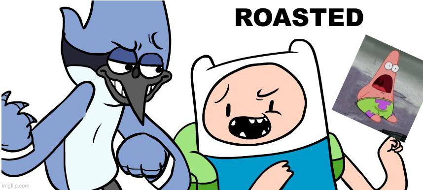 Roasted | image tagged in roasted | made w/ Imgflip meme maker