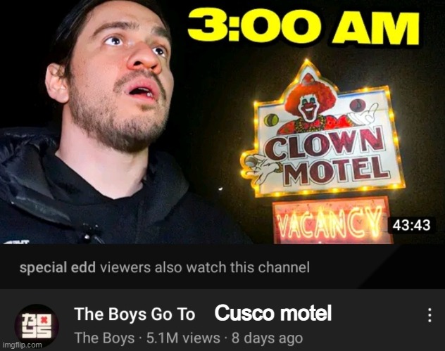 The Boys Go To | Cusco motel | image tagged in the boys go to | made w/ Imgflip meme maker