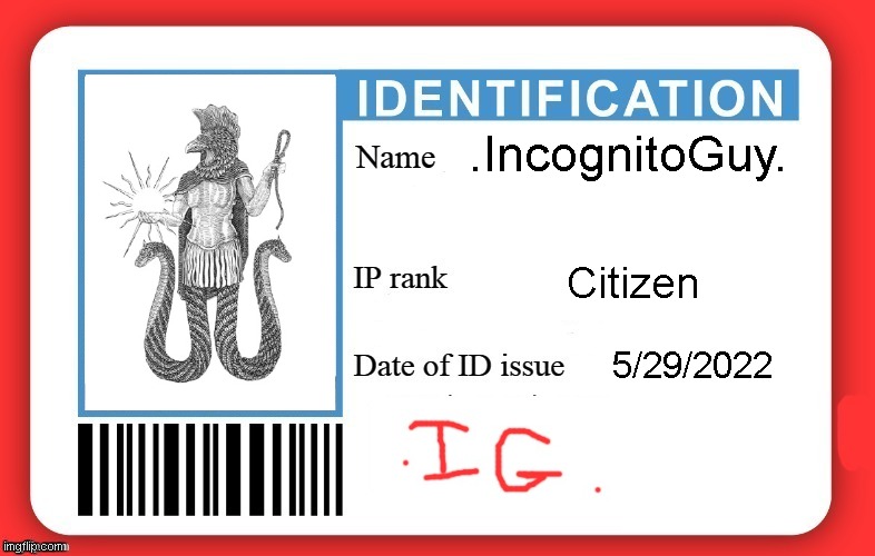 DMV ID Card | .IncognitoGuy. Citizen 5/29/2022 | image tagged in dmv id card | made w/ Imgflip meme maker
