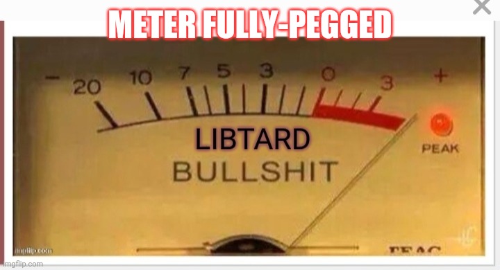 METER FULLY-PEGGED | made w/ Imgflip meme maker