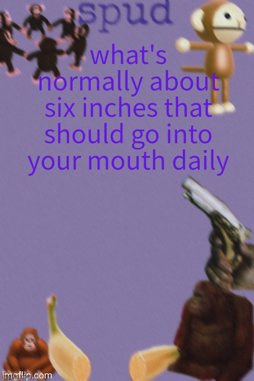 thanks kenneth | what's normally about six inches that should go into your mouth daily | image tagged in thanks kenneth | made w/ Imgflip meme maker
