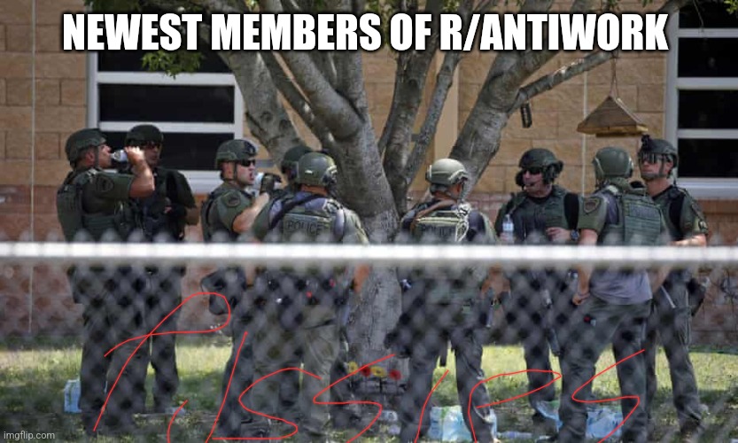 Cops | NEWEST MEMBERS OF R/ANTIWORK | image tagged in cops and donuts | made w/ Imgflip meme maker