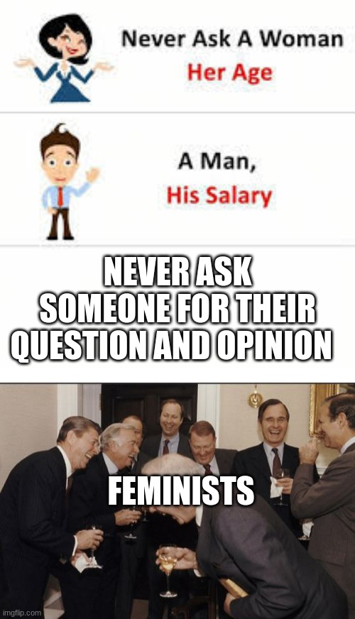 image-tagged-in-never-ask-a-woman-her-age-memes-laughing-men-in-suits