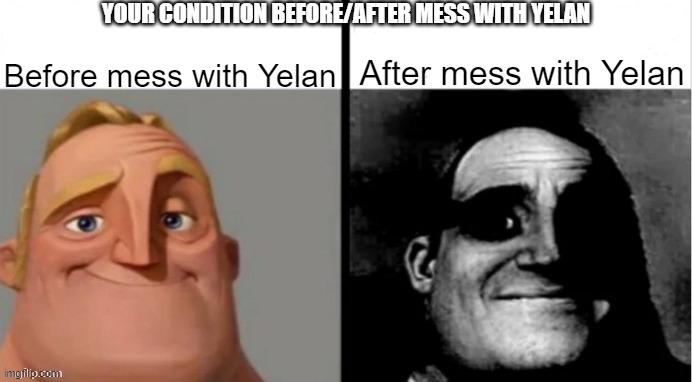 Mess with Yelan | YOUR CONDITION BEFORE/AFTER MESS WITH YELAN; After mess with Yelan; Before mess with Yelan | image tagged in people who don't know vs people who know | made w/ Imgflip meme maker