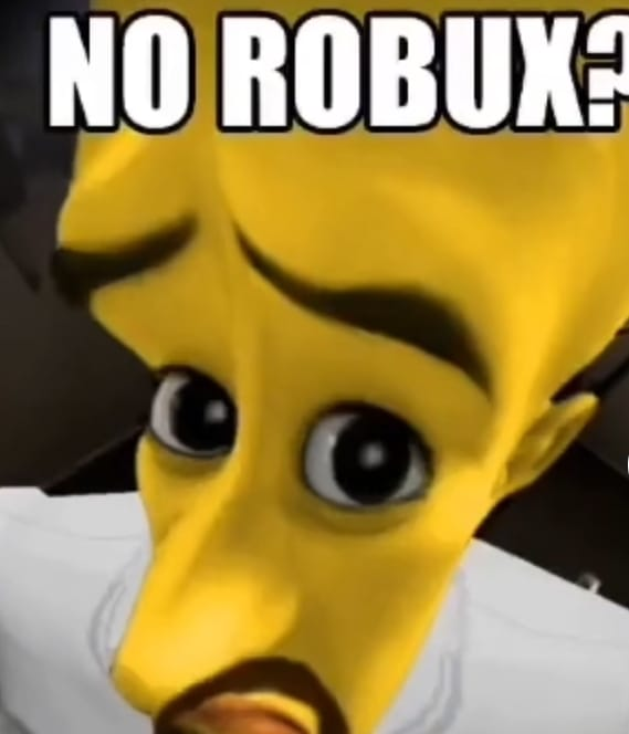 Roblox no me dio mis robux :( - Imgflip