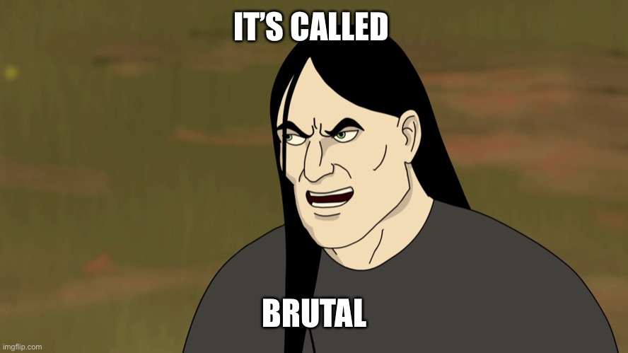 Nathan Explosion Brutal | IT’S CALLED BRUTAL | image tagged in nathan explosion brutal | made w/ Imgflip meme maker