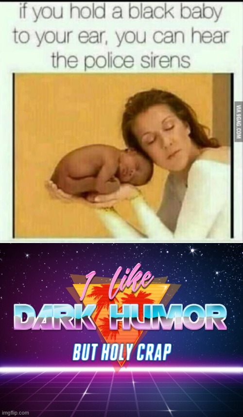 please do NOT take this meme seriously!!!!! | image tagged in i like dark humor but holy crap | made w/ Imgflip meme maker