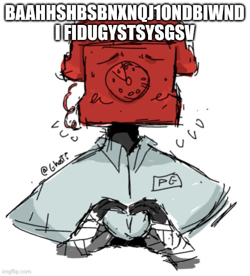 HES SO HOT YEXNHJEW | BAAHHSHBSBNXNQJ1ONDBIWND I FIDUGYSTSYSGSV | image tagged in hes so hot yexnhjew | made w/ Imgflip meme maker