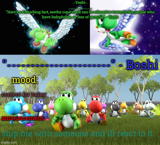 Yoshi_Official Announcement Temp v21 | ship me with someone and ill react to it. | image tagged in yoshi_official announcement temp v21 | made w/ Imgflip meme maker