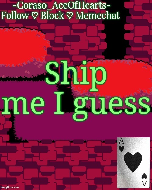 Ship me I guess | image tagged in coraso's announcement template | made w/ Imgflip meme maker