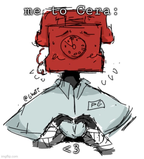 HES SO HOT YEXNHJEW | me to Cera:; <3 | image tagged in hes so hot yexnhjew | made w/ Imgflip meme maker