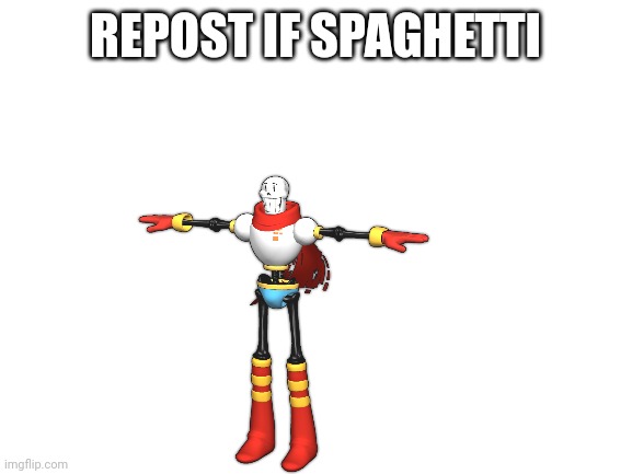 Blank White Template | REPOST IF SPAGHETTI | image tagged in blank white template | made w/ Imgflip meme maker