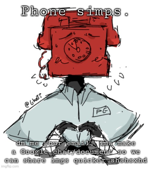 HES SO HOT YEXNHJEW | Phone simps. dm me your email, ima make a Google chat/document so we can share imgs quicker shshsxhd | image tagged in hes so hot yexnhjew | made w/ Imgflip meme maker