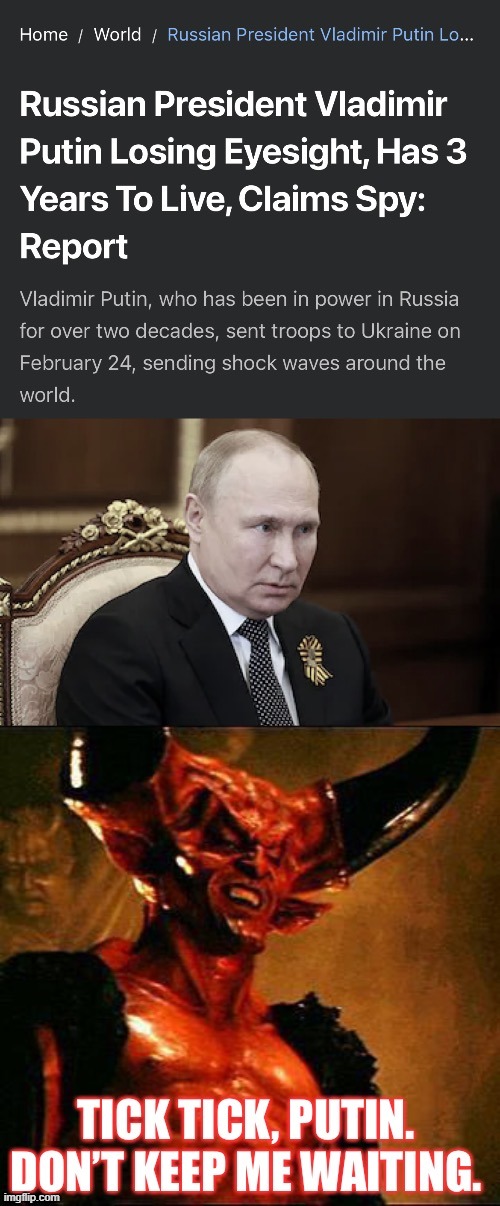 It's about time! | image tagged in vladimir putin,satan,russia | made w/ Imgflip meme maker
