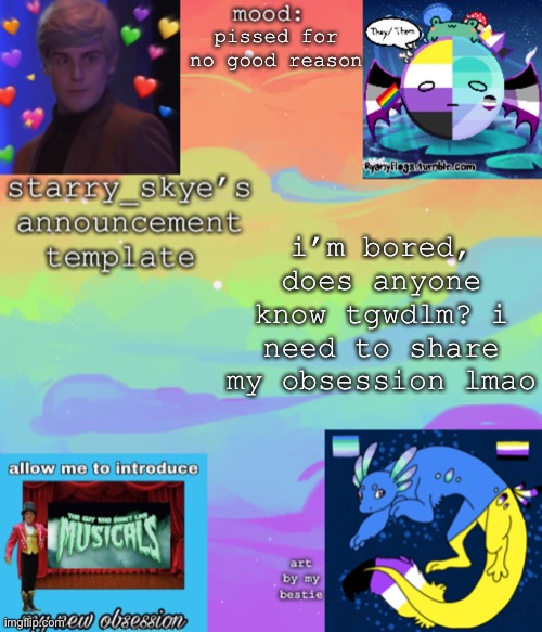 not really lgbtq i just don’t have a good stream to talk to people in | pissed for no good reason; i’m bored, does anyone know tgwdlm? i need to share my obsession lmao | image tagged in bored | made w/ Imgflip meme maker