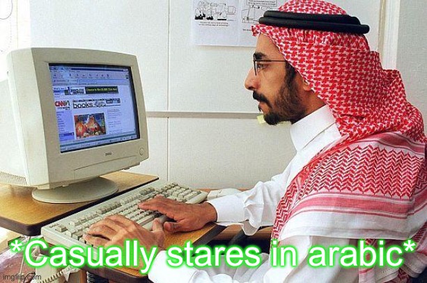 http://www.itp.net/images/content/578298/article/2473-arab-man_a | *Casually stares in arabic* | image tagged in http //www itp net/images/content/578298/article/2473-arab-man_a | made w/ Imgflip meme maker