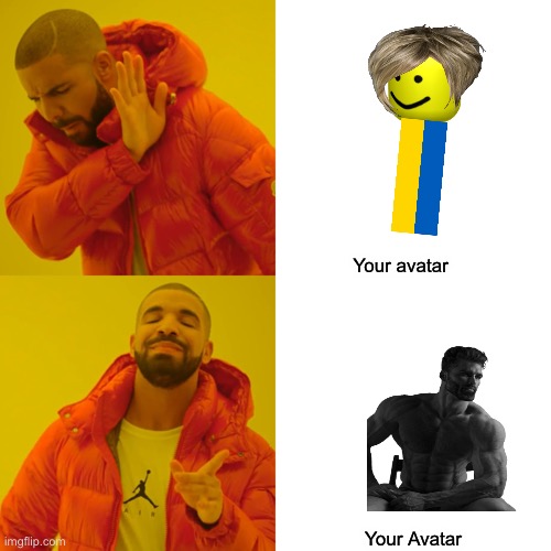 Make me famous pls | Your avatar; Your Avatar | image tagged in memes,drake hotline bling | made w/ Imgflip meme maker