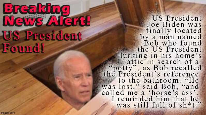 Breaking News! US President Found !!! | image tagged in memes,politics | made w/ Imgflip meme maker