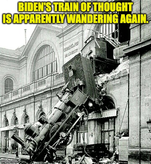 Train of thought | BIDEN'S TRAIN OF THOUGHT IS APPARENTLY WANDERING AGAIN. | made w/ Imgflip meme maker