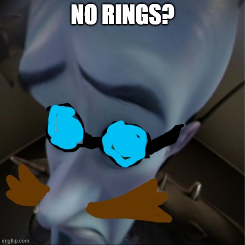 Egg | NO RINGS? | image tagged in megamind peeking,sonic the hedgehog | made w/ Imgflip meme maker