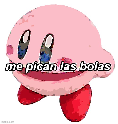 me pican las bolas | image tagged in me pican las bolas | made w/ Imgflip meme maker