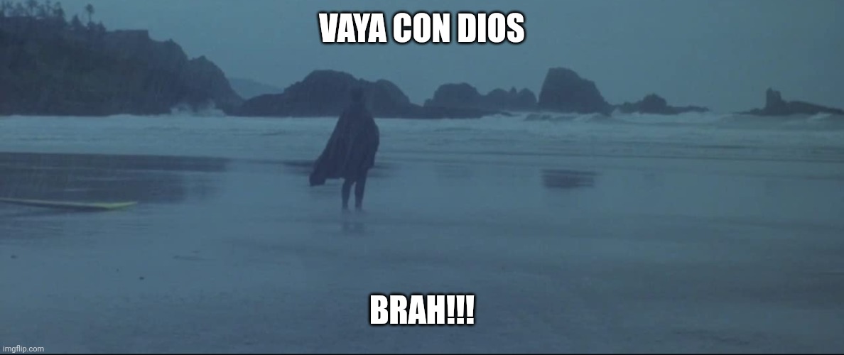 Vaya con dios brah | VAYA CON DIOS; BRAH!!! | image tagged in funny | made w/ Imgflip meme maker