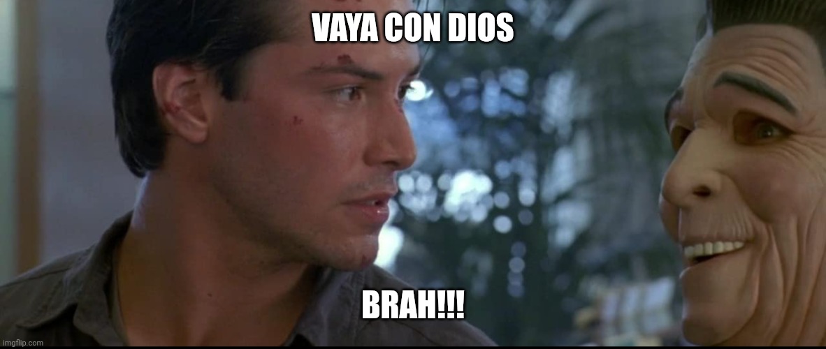 Vaya con dios brah | VAYA CON DIOS; BRAH!!! | image tagged in funny | made w/ Imgflip meme maker