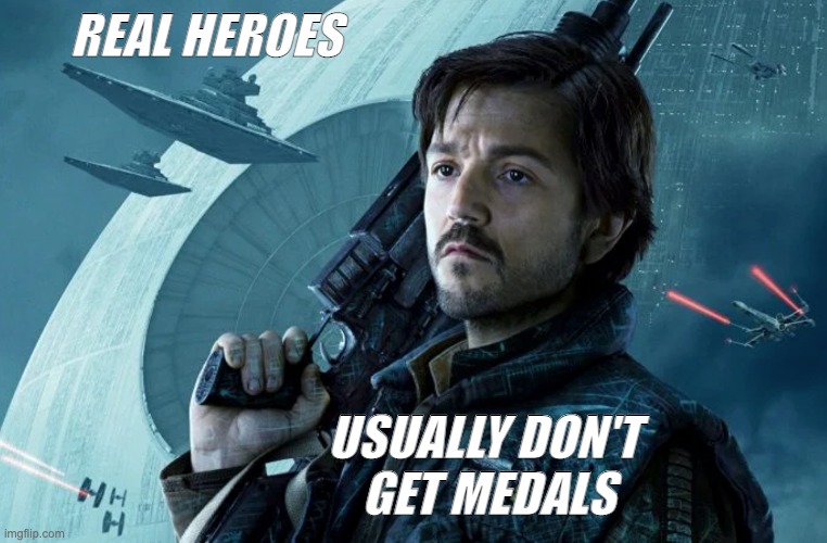 Love Kenobi, can't wait to see Andor | REAL HEROES; USUALLY DON'T 
GET MEDALS | image tagged in star wars,tv shows | made w/ Imgflip meme maker