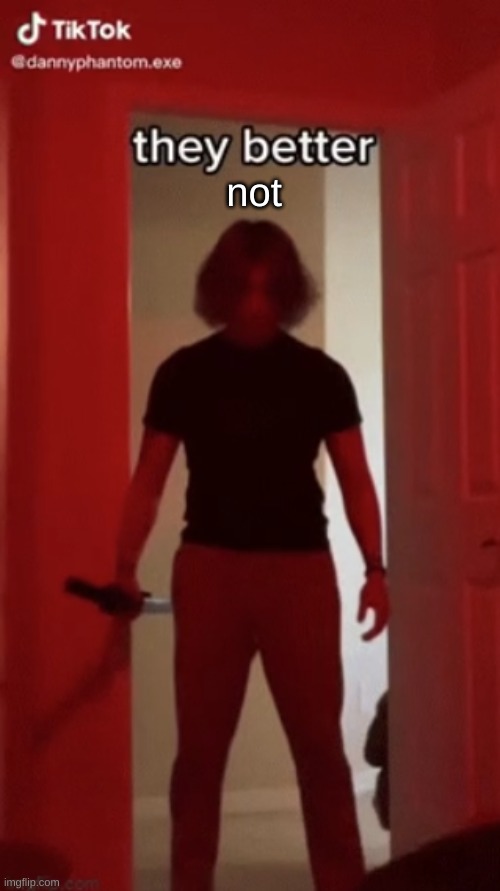 not | made w/ Imgflip meme maker