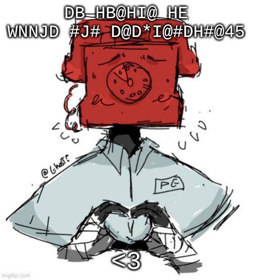 HES SO HOT YEXNHJEW | DB HB@HI@ HE WNNJD #J# D@D*I@#DH#@45; <3 | image tagged in hes so hot yexnhjew | made w/ Imgflip meme maker