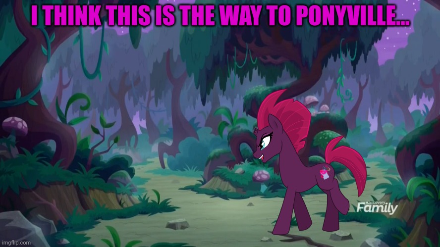 Mlp forest | I THINK THIS IS THE WAY TO PONYVILLE... | image tagged in mlp forest | made w/ Imgflip meme maker