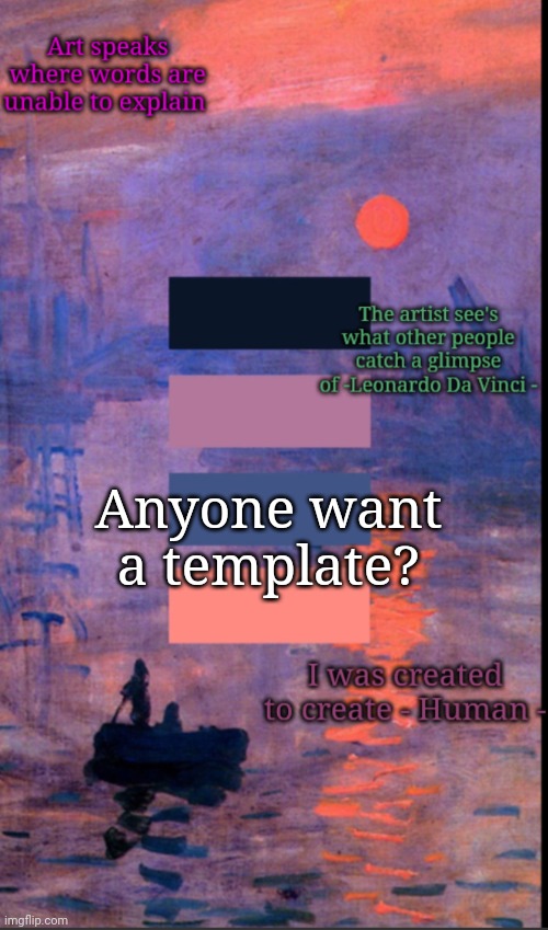 Art | Anyone want a template? | image tagged in art | made w/ Imgflip meme maker