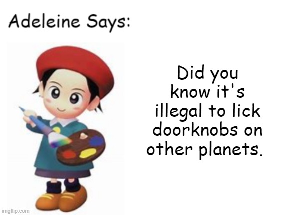 Facts with Adeleine no.1 | Did you know it's illegal to lick doorknobs on other planets. | image tagged in adeleine says,kirby,spongebob | made w/ Imgflip meme maker