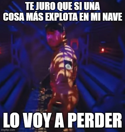 No podría haber encontrado un mejor meme de Markiplier esta vez | TE JURO QUE SI UNA COSA MÁS EXPLOTA EN MI NAVE; LO VOY A PERDER | image tagged in in space with markiplier,memes,spanish,markiplier | made w/ Imgflip meme maker