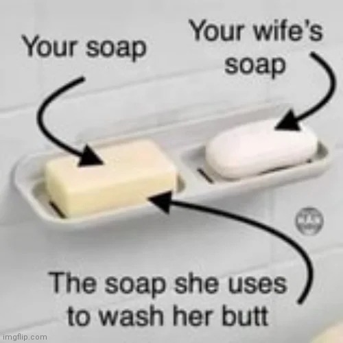 Married life | image tagged in married,bathroom,soap | made w/ Imgflip meme maker