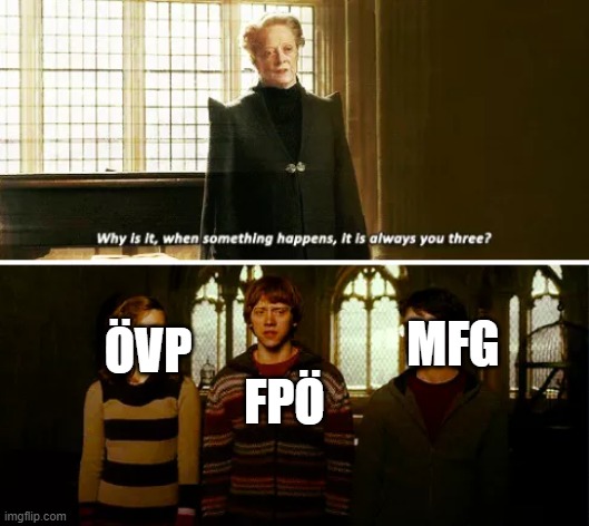 Always you three | MFG; ÖVP; FPÖ | image tagged in always you three | made w/ Imgflip meme maker